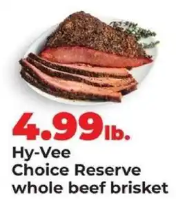 Hy-Vee Hy-Vee Choice Reserve whole beef brisket offer