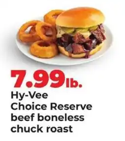 Hy-Vee Hy-Vee Choice Reserve beef boneless chuck roast offer