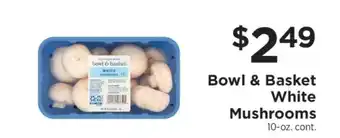 ShopRite Bowl & Basket White Mushrooms offer