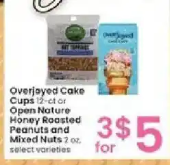 Albertsons Overjoyed Cake Cups Open Nature Honey Roasted Peanuts and Mixed Nuts offer