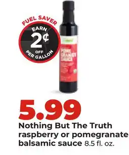 Hy-Vee Nothing But The Truth raspberry or pomegranate balsamic sauce offer