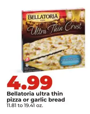 Hy-Vee Bellatoria ultra thin pizza or garlic bread offer