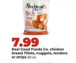 Hy-Vee Real Good Foods Co. chicken breast fillets, nuggets, tenders or strips offer