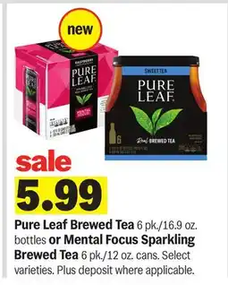 Meijer Pure Leaf Brewed Tea 6 pk./16.9 oz. bottles or Mental Focus Sparkling Brewed Tea 6 pk./12 oz. cans offer