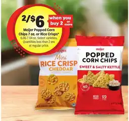 Meijer Meijer Popped Corn Chips 7 oz. or Rice Crisps* 6.06-7.04 oz offer