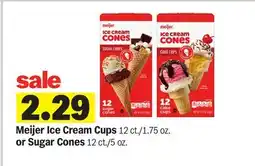 Meijer Meijer Ice Cream Cups 12 ct./1.75 oz. or Sugar Cones 12 ct./5 oz offer