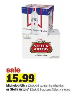 Meijer Michelob Ultra 12 pk./16 oz. aluminum bottles or Stella Artois* 12 pk./12 oz. cans offer