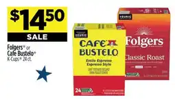 Dollar General Folgers or Cafe Bustelo K-Cups 24 ct offer