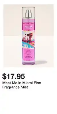 Bath & Body Works Meet Me in Miami Fine Fragrance Mist offer