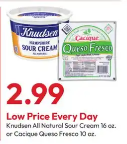 Stater Bros Knudsen All Natural Sour Cream 16 oz. or Cacique Queso Fresco 10 oz offer