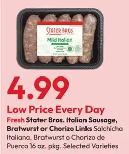 Stater Bros Fresh Stater Bros. Italian Sausage, Bratwurst or Chorizo Links offer