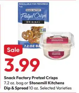 Stater Bros Snack Factory Pretzel Crisps 7.2 oz. bag or Stonemill Kitchens Dip & Spread 10 oz offer