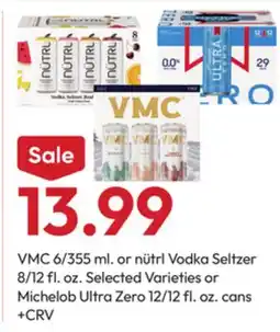 Stater Bros VMC 6/355 ml. or nütrl Vodka Seltzer 8/12 fl. oz. or Michelob Ultra Zero 12/12 fl. oz. cans +CRV offer