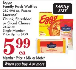 Pavilions Eggo Family Pack Waffles 23.2-29.6 oz., Frozen Lucerne Chunk, Shredded or Sliced Cheese 24-32 oz offer