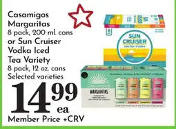 Pavilions Casamigos Margaritas 8 pack, 200 ml. cans or Sun Cruiser Vodka Iced Tea Variety 8 pack, 12 oz. cans offer