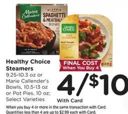 Ralphs Healthy Choice Steamers or Marie Callender's Bowls or Pot Pies offer