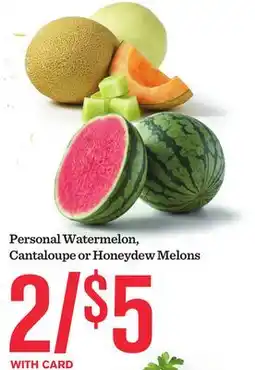 Mariano's Personal Watermelon, Cantaloupe or Honeydew Melons offer
