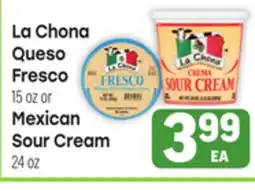 Tony’s Fresh Market La Chona Queso Fresco or Mexican Sour Cream offer