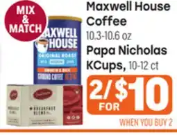 Tony’s Fresh Market Maxwell House Coffee or Papa Nicholas KCups offer