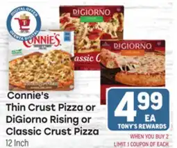 Tony’s Fresh Market Connie's Thin Crust Pizza or DiGiorno Rising or Classic Crust Pizza offer