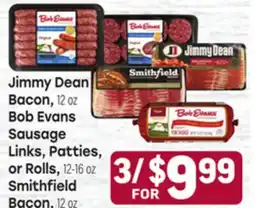 Tony’s Fresh Market Jimmy Dean Bacon, Bob Evans Sausage Links, Patties or Rolls or Smithfield Bacon offer