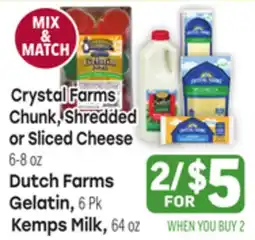 Tony’s Fresh Market Crystal Farms Chunk, Shredded or Sliced Cheese 6-8 oz Dutch Farms Gelatin or 6 Pk Kemps Milk, 64 oz offer