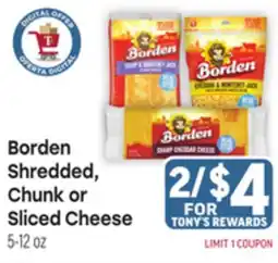Tony’s Fresh Market Borden Shredded, Chunk or Sliced Cheese offer