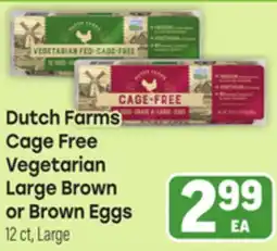 Tony’s Fresh Market Dutch Farms Cage Free Vegetarian Large Brown or Brown Eggs offer