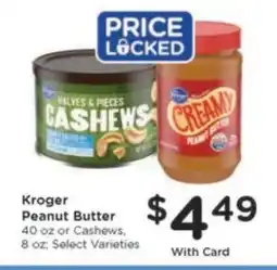 Kroger Kroger Peanut Butter or Cashews offer