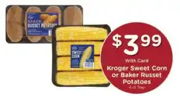 Kroger Kroger Sweet Corn or Baker Russet Potatoes offer