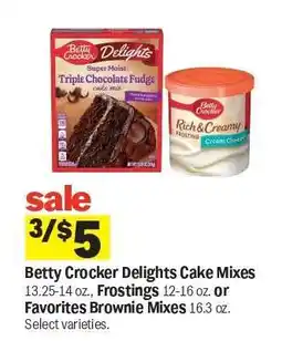 Meijer Betty Crocker Delights Cake Mixes, Frostings, or Favorites Brownie Mixes offer