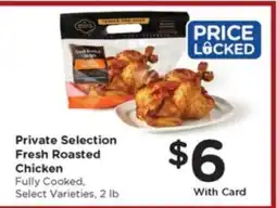 Kroger Private Selection Fresh Roasted Chicken offer