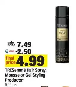 Meijer TRESemmé Hair Spray, Mousse or Gel Styling Products offer