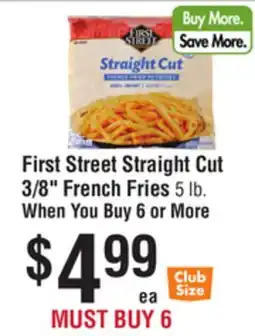 Smart & Final First Street Straight Cut 3/8 French Fries 5 lb offer