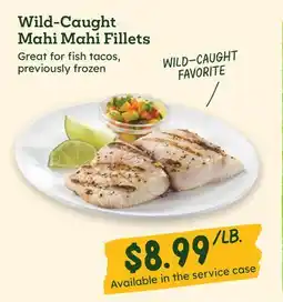 Sprouts Farmers Market Wild-Caught Mahi Mahi Fillets offer