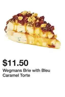 Wegmans Wegmans Brie with Bleu Caramel Torte offer
