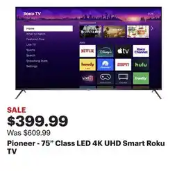 Best Buy Pioneer - 75 Class LED 4K UHD Smart Roku TV offer