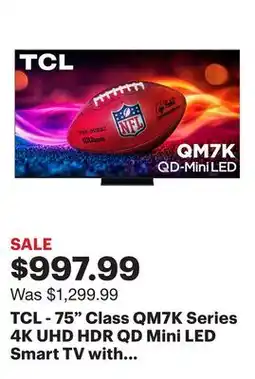Best Buy TCL - 75 Class QM7K Series 4K UHD HDR QD Mini LED Smart TV with Google TV (2025) offer