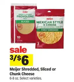 Meijer Meijer Shredded, Sliced or Chunk Cheese offer