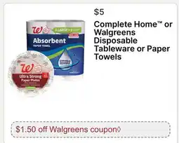 Walgreens Complete Home or Walgreens Disposable Tableware or Paper Towels offer