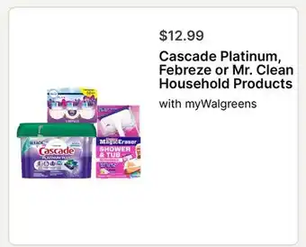 Walgreens Cascade Platinum, Febreze or Mr. Clean Household Products offer