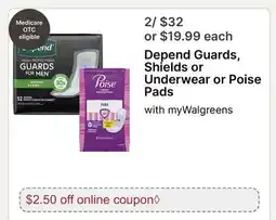 Walgreens Depend Guards, Shields or Underwear or Poise Pads offer