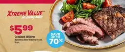 Grocery Outlet Crooked Willow Boneless Beef Ribeye Steak offer