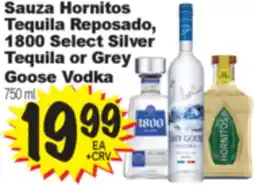 Superior Grocers Sauza Hornitos Tequila Reposado, 1800 Select Silver Tequila or Grey Goose Vodka offer