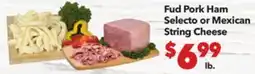 Vallarta Supermarkets Fud Pork Ham Selecto or Mexican String Cheese offer