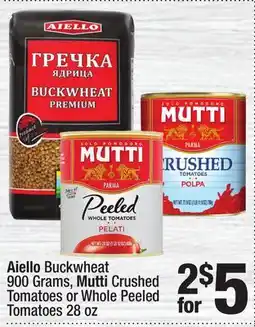 Super King Markets Aiello Buckwheat 900 Grams, Mutti Crushed Tomatoes or Whole Peeled Tomatoes 28 oz offer
