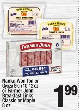 Super King Markets Nanka Won Ton or Gyoza Skin 10-12 oz or Farmer John Breakfast Links Classic or Maple 8 oz offer