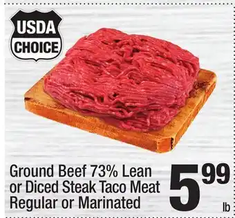 Super King Markets Ground Beef 73% Lean or Diced Steak Taco Meat offer