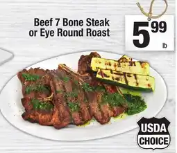 Super King Markets Beef 7 Bone Steak or Eye Round Roast offer