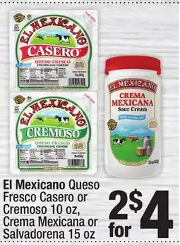 Super King Markets El Mexicano Queso Fresco Casero or Cremoso 10 oz, Crema Mexicana or Salvadorena 15 oz offer